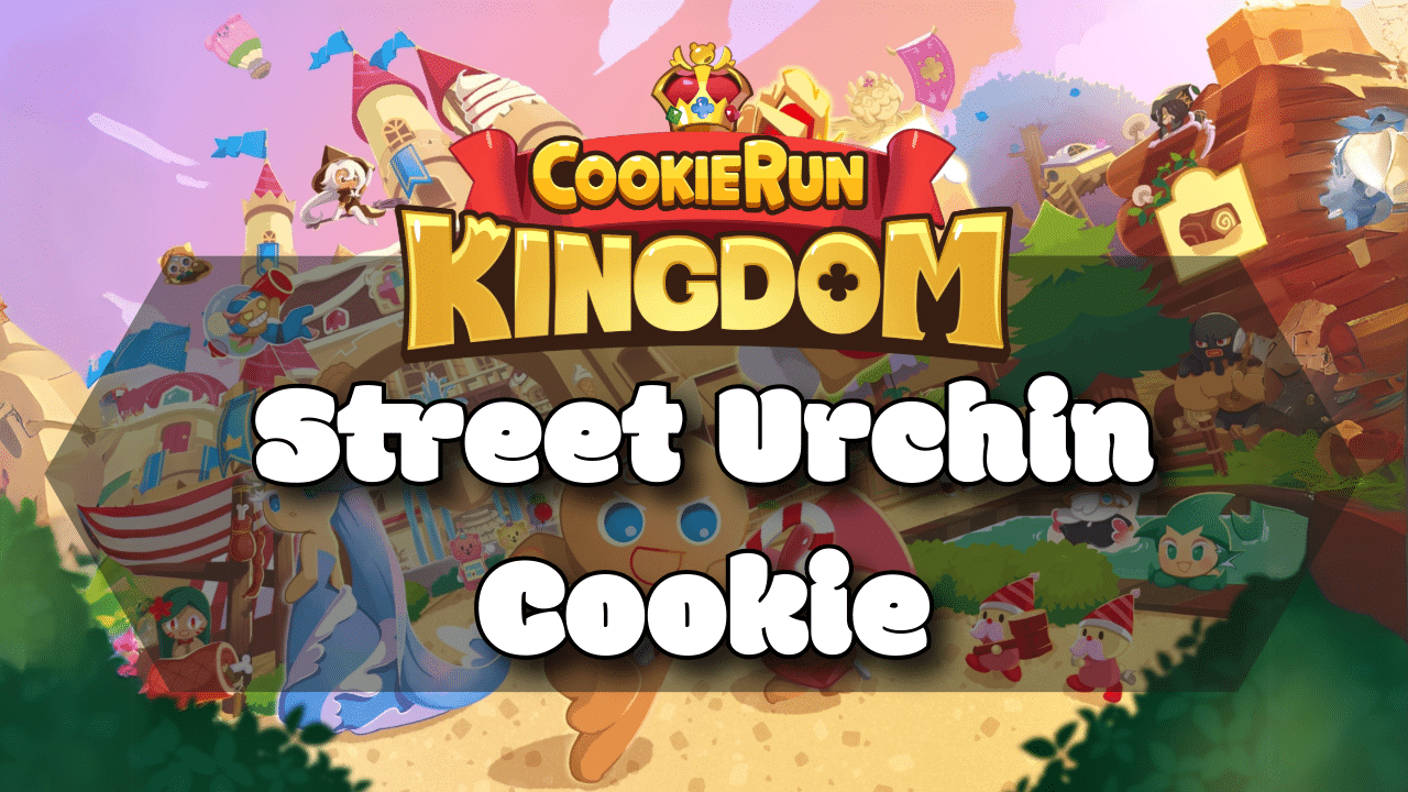 cookie-run-kingdom-street-urchin-cookie-guide