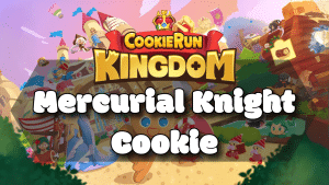 Cookie Run Kingdom Mercurial Knight Cookie Guide Thumbnail