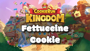 Cookie Run Kingdom Fettuccine Cookie Guide Thumbnail