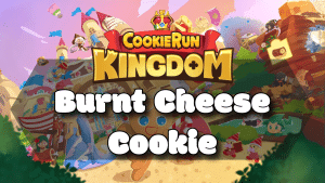 Cookie Run Kingdom Burnt Cheese Cookie Guide Thumbnail